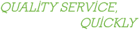 Quality Service, Quickly